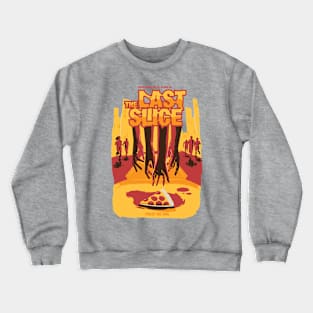 The Last Slice Crewneck Sweatshirt